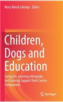 Children, Dogs and Education: Caring For, Learning Alongside, and Gaining Support from Canine Companions