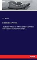 Scriptural Proofs: That God Offers us in Our Lord Jesus Christ Perfect Deliverance from all Sin...