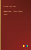 Sylvia's Lovers; In Three Volumes: Volume 3