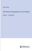 Princess Casamassima; In Two Volumes