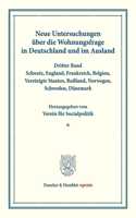 Neue Untersuchungen Uber Die Wohnungsfrage in Deutschland Und Im Ausland