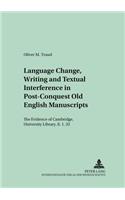 Language Change, Writing and Textual Interference in Post-conquest Old English Manuscripts