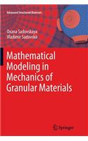 Mathematical Modeling in Mechanics of Granular Materials