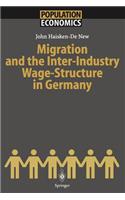 Migration and the Inter-Industry Wage Structure in Germany: (Population Economics)