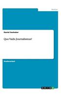 Quo Vadis Journalismus?