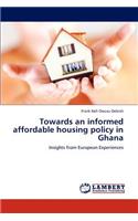 Towards an Informed Affordable Housing Policy in Ghana