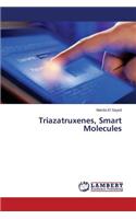 Triazatruxenes, Smart Molecules