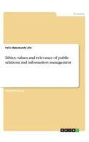 Ethics, values and relevance of public relations and information management