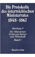 Protokolle Des Osterreichischen Ministerrates 1848-1867 Abteilung V: Die Ministerien Erzherzog Rainer Und Mensdorff Band 3