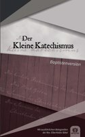 Der Kleine Katechismus: Baptistenversion