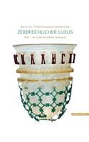 Zerbrechlicher Luxus