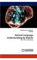 Natural Language Understanding by Robots