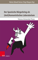 Der Spanische Burgerkrieg ALS (Anti)Humanistisches Laboratorium