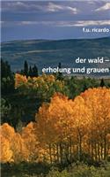 Der Wald - Erholung und Grauen