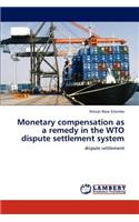 Monetary compensation as a remedy in the WTO dispute settlement system