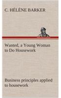 Wanted, a Young Woman to Do Housework Business principles applied to housework