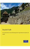 Das Land der Inka in seiner Bedeutung für die Urgeschichte der Sprache und Schrift