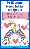The BIG Unicorn Coloring Book for Girls ages 5-10