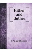 Hither and thither: (English)