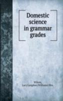 DOMESTIC SCIENCE IN GRAMMAR GRADES