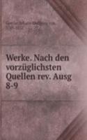 Werke. Nach den vorzuglichsten Quellen rev. Ausg