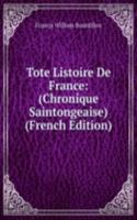 Tote Listoire De France: (Chronique Saintongeaise) (French Edition)