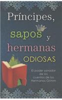 Principes, Sapos y Hermanas Odiosas