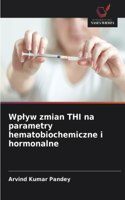 Wplyw zmian THI na parametry hematobiochemiczne i hormonalne