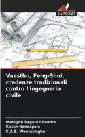 Vaasthu, Feng-Shui, credenze tradizionali contro l'ingegneria civile