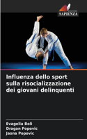 Influenza dello sport sulla risocializzazione dei giovani delinquenti