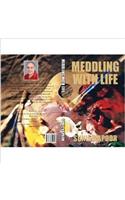 Meddling with Life