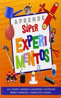 Aprende super experimentos: Luz, sonido, gravedad, magnetismo, electricidad, presion, radiacion, conduccion, plantas...
