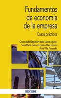 Fundamentos de economia de la empresa / Fundamentals of business economics: Casos Practicos / Case Studies