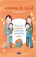De gran vull ser... felic 2 (Emociones, valores y habitos)