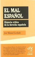 El Mal Espaanol: Historia Craitica de La Derecha Espaanola