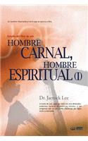 Hombre Carnal, Hombre Espiritual &#8544;: Man of Flesh, Man of Spirit I (Spanish)