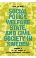 Social Policy, Welfare State, and Civil Society in Sweden