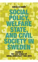 Social Policy, Welfare State, and Civil Society in Sweden