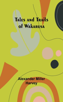 Tales and Trails of Wakarusa