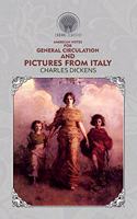 American Notes for General Circulation And Pictures from Italy