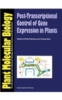 Post-Transcriptional Control of Gene Expression in Plants