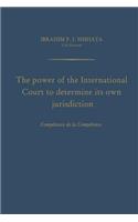 The Power of the International Court to Determine Its Own Jurisdiction