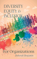 Diversity Equity & Inclusion for Organizations