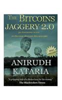 The Bitcoins Jaggery 2.0 (Double your Bitcoins, 50 Awesome ways to Become Bitcoin Billionaire through Mining and Trading.).