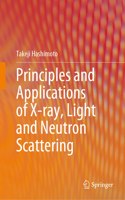 Principles and Applications of X-Ray, Light and Neutron Scattering