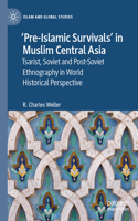 'Pre-Islamic Survivals' in Muslim Central Asia