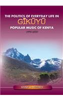 Politics of Everyday Life in Gikuyu Popular Musice of Kenya 1990-2000