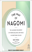 Way of Nagomi: The Japanese Philosophy of Finding Balance and Peace in Everything You Do