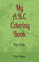 Alphabet Coloring Booklet: For Kids 3-9