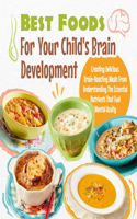 Best Foods For Your Child's Brain Development